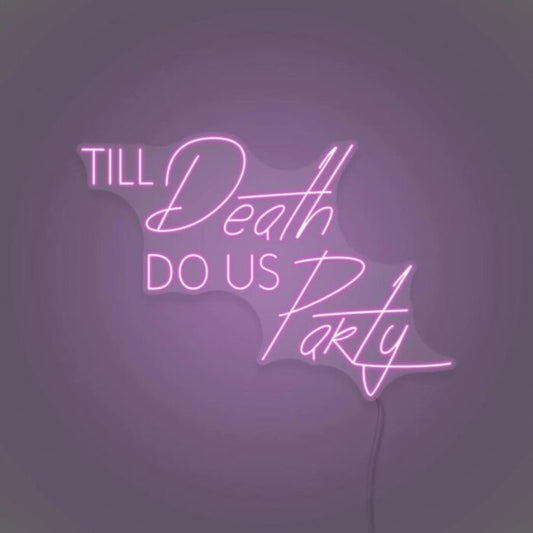 Til Death Do Us Party V3 Led Custom Neon Sign