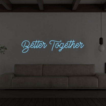 Better Together Led Custom Neon Sign