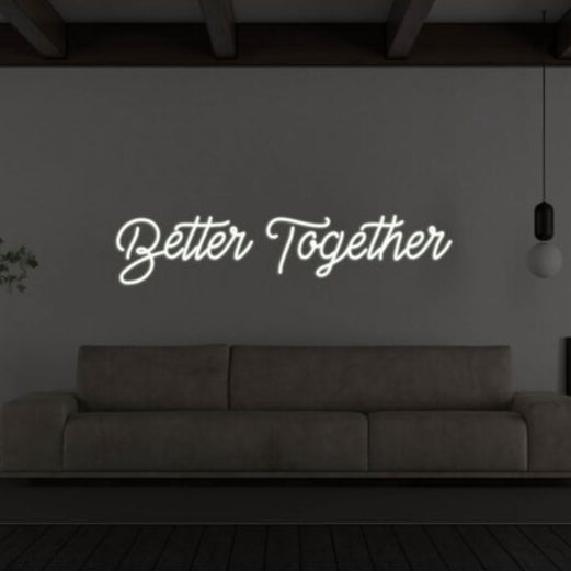 Better Together Led Custom Neon Sign