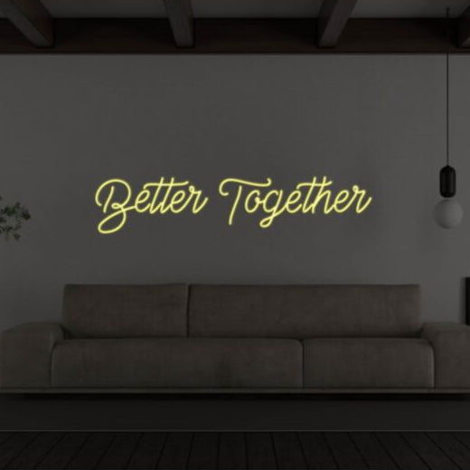 Better Together Led Custom Neon Sign