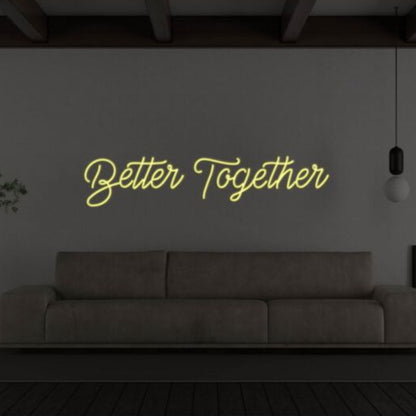 Better Together Led Custom Neon Sign