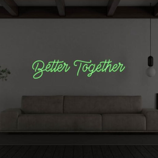 Better Together Led Custom Neon Sign
