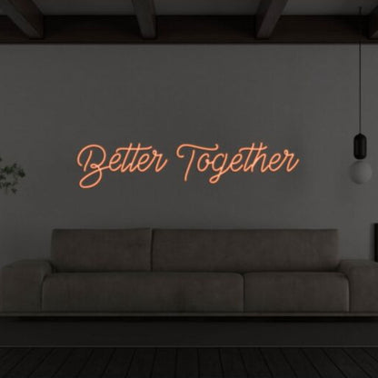Better Together Led Custom Neon Sign
