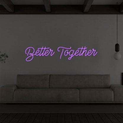 Better Together Led Custom Neon Sign