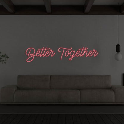 Better Together Led Custom Neon Sign