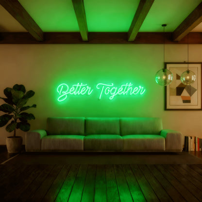 Better Together Led Custom Neon Sign