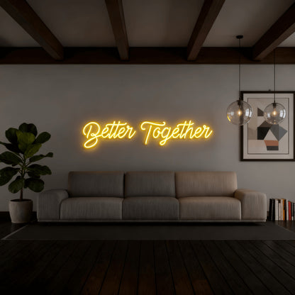 Better Together Led Custom Neon Sign