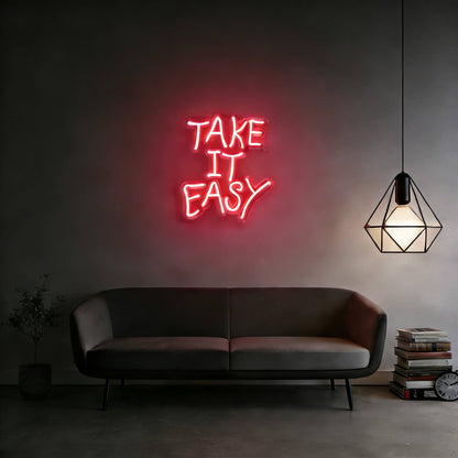 Take It Easy Led Custom Neon Sign