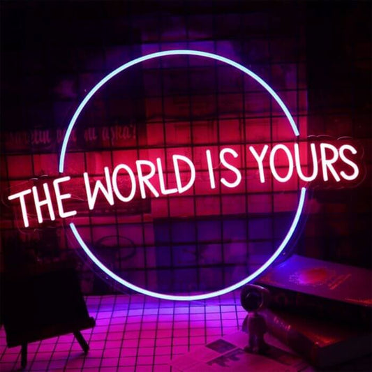 The World Is Yours Led Custom Neon Sign