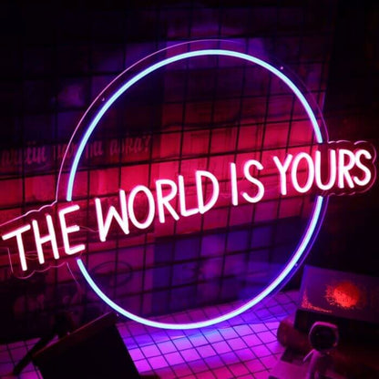 The World Is Yours Led Custom Neon Sign
