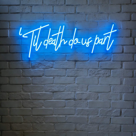 Til Death Do Us Part Led Custom Neon Sign