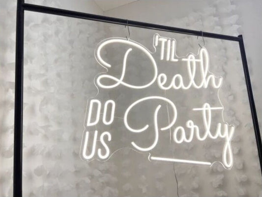 Til Death Do Us Party Led Custom Neon Sign