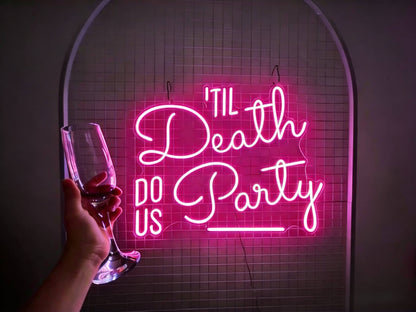 Til Death Do Us Party Led Custom Neon Sign