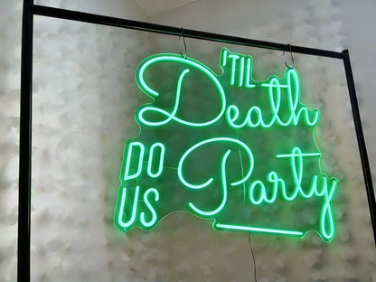 Til Death Do Us Party Led Custom Neon Sign