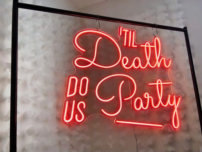 Til Death Do Us Party Led Custom Neon Sign