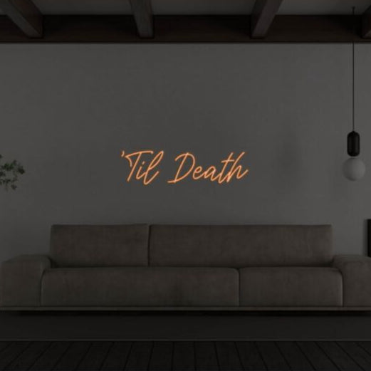 Til Death V1 Led Custom Neon Sign