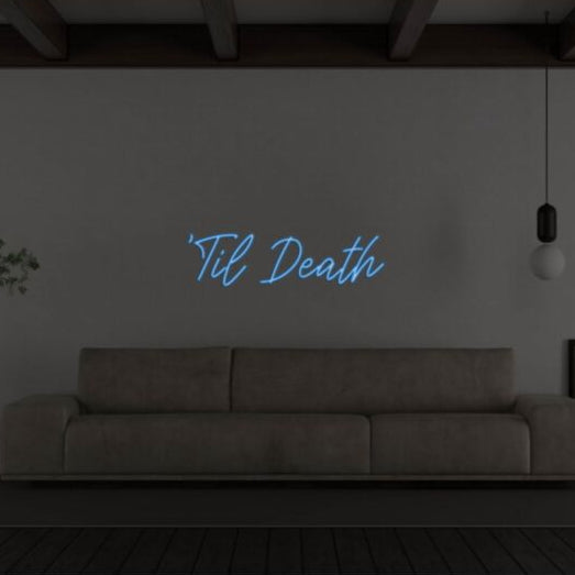 Til Death V1 Led Custom Neon Sign