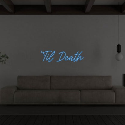 Til Death V1 Led Custom Neon Sign