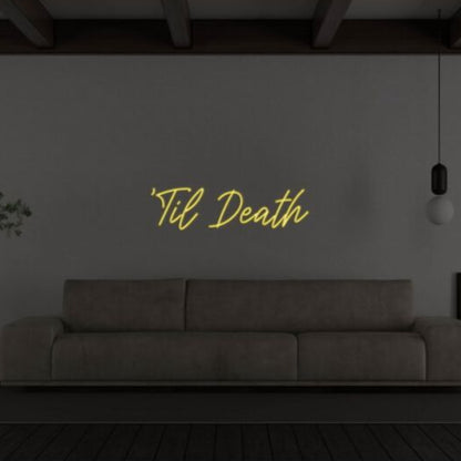 Til Death V1 Led Custom Neon Sign