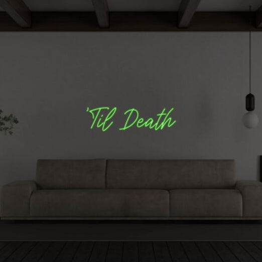 Til Death V1 Led Custom Neon Sign