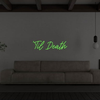 Til Death V1 Led Custom Neon Sign