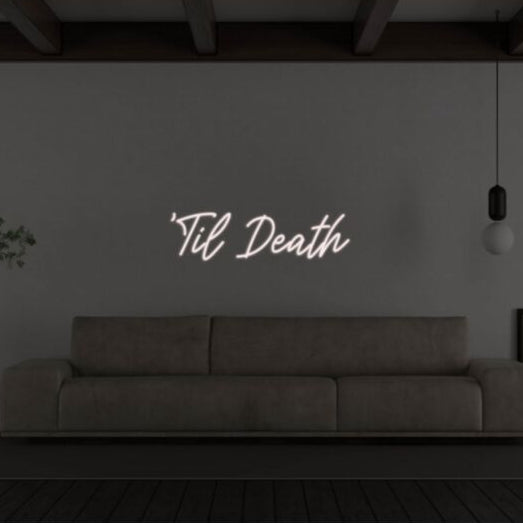 Til Death V1 Led Custom Neon Sign