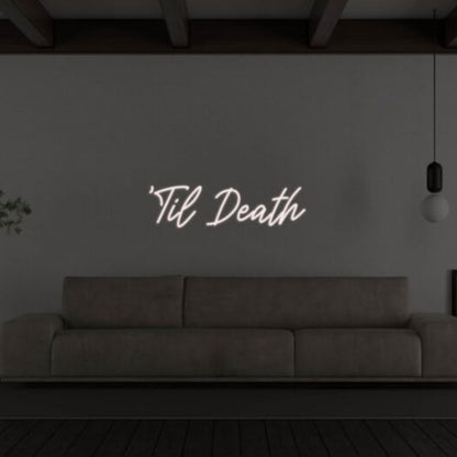 Til Death V1 Led Custom Neon Sign