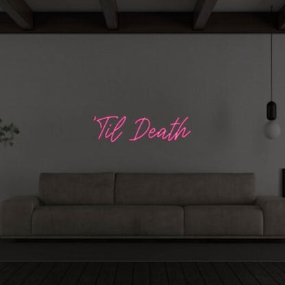 Til Death V1 Led Custom Neon Sign