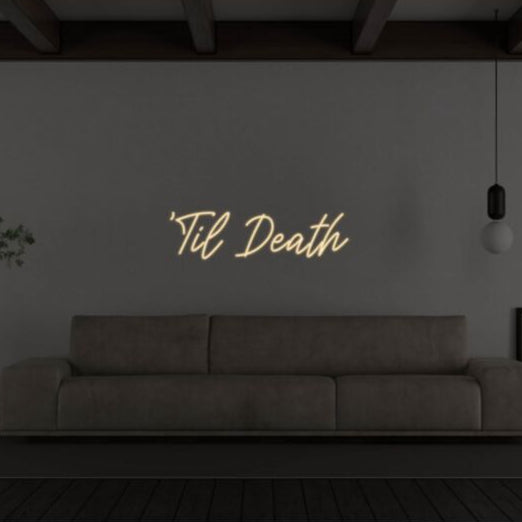 Til Death V1 Led Custom Neon Sign