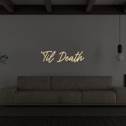 Til Death V1 Led Custom Neon Sign