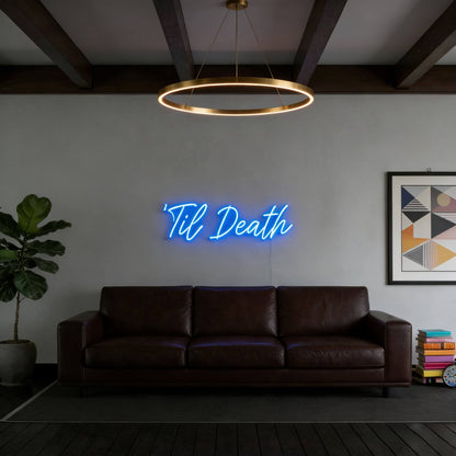Til Death V1 Led Custom Neon Sign