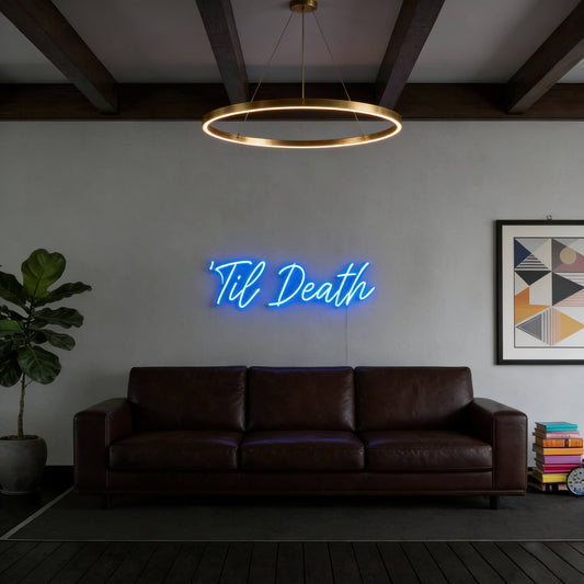 Til Death V1 Led Custom Neon Sign