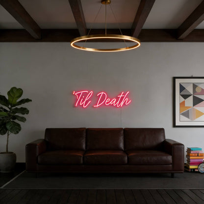 Til Death V1 Led Custom Neon Sign
