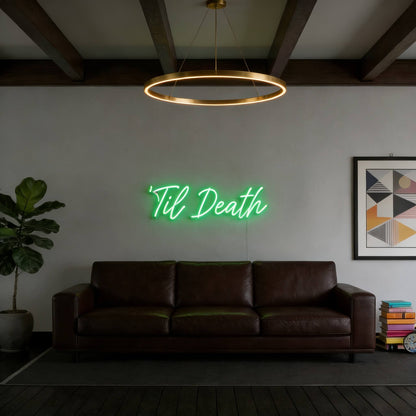 Til Death V1 Led Custom Neon Sign