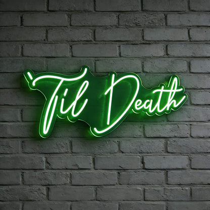 Til Death V4 Led Custom Neon Sign