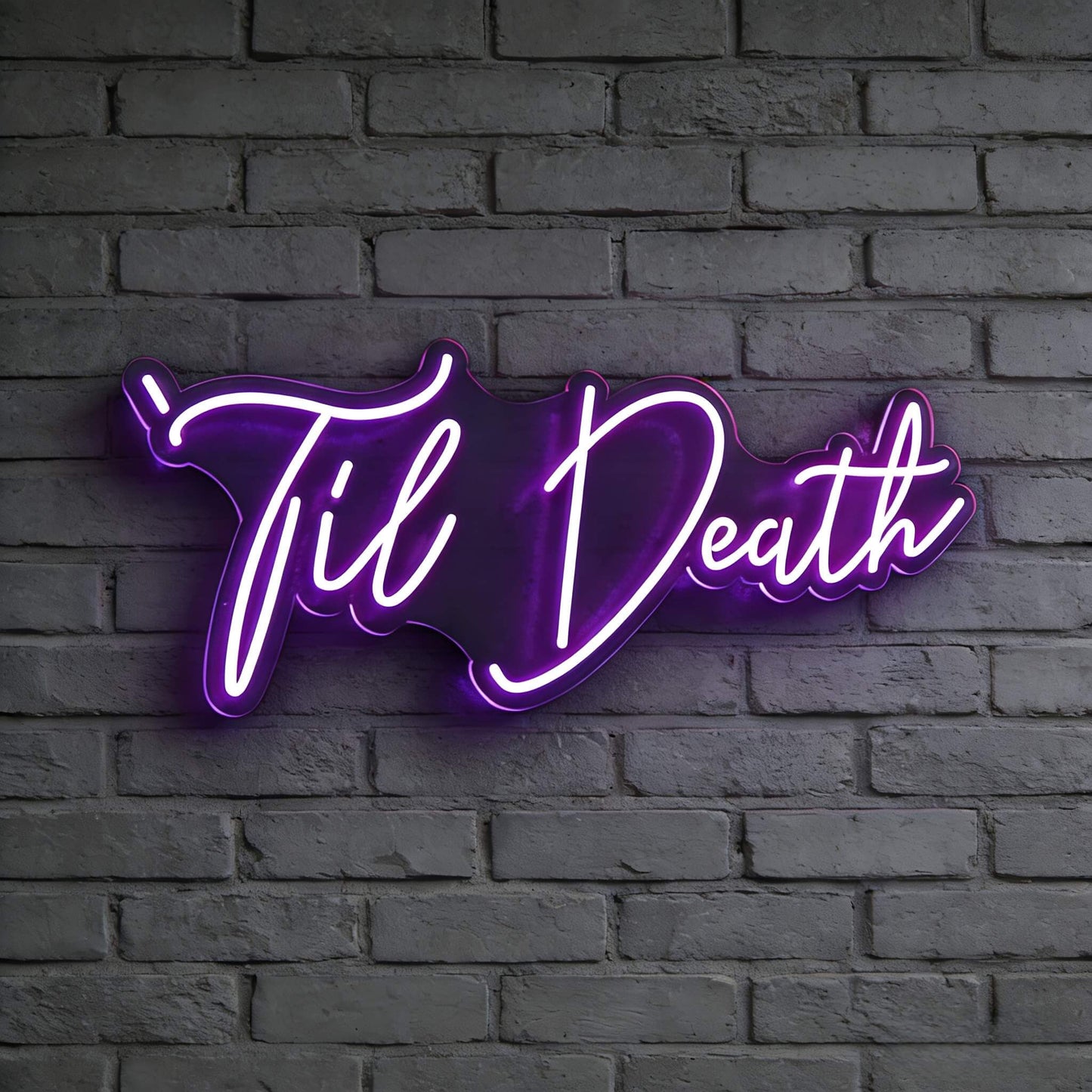 Til Death V4 Led Custom Neon Sign