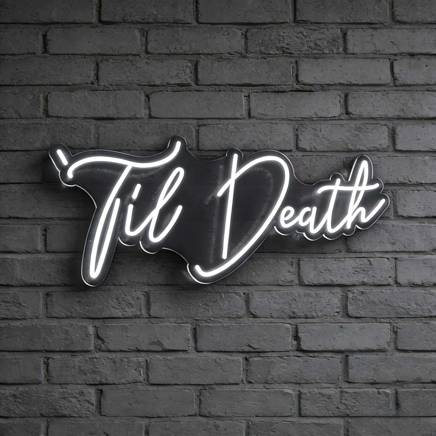 Til Death V4 Led Custom Neon Sign