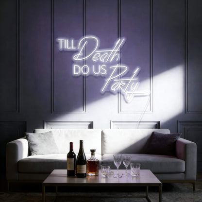 Til Death Do Us Party V3 Led Custom Neon Sign