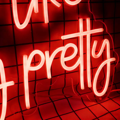 You Are Like Really Pretty V1 Led Custom Neon Sign